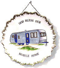 God Bless Your Mobile Home